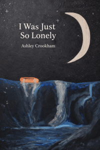 I Was Just So Lonely by Author Ashley Crookham book cover